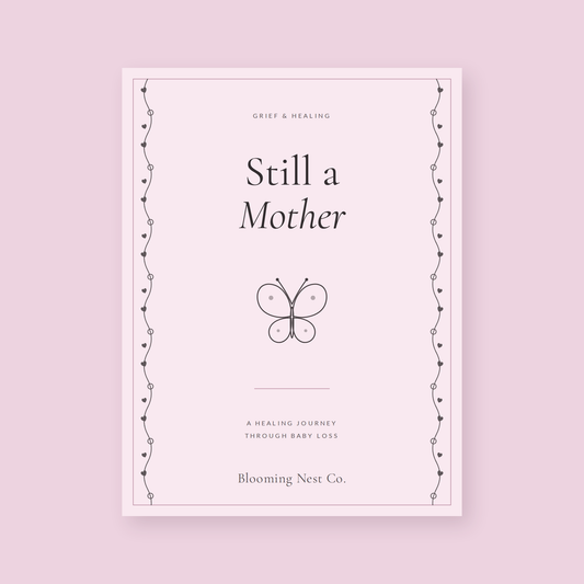 Still a Mother: A Healing Journey Through Baby Loss